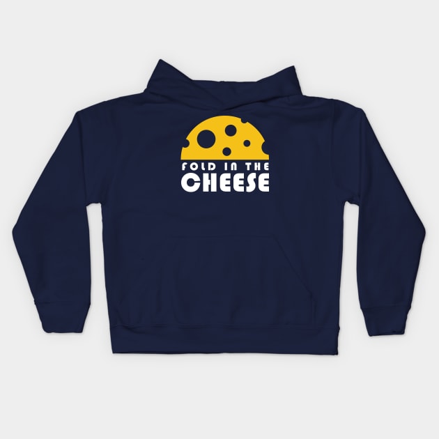 Fold In The Cheese Kids Hoodie by PodDesignShop